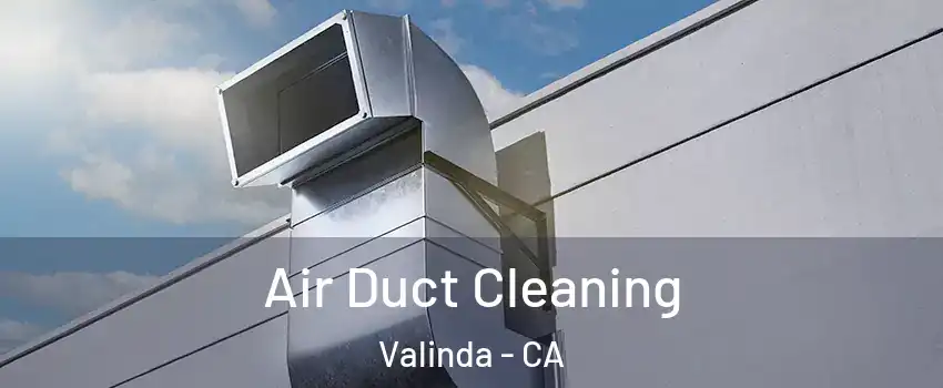  Air Duct Cleaning Valinda - CA