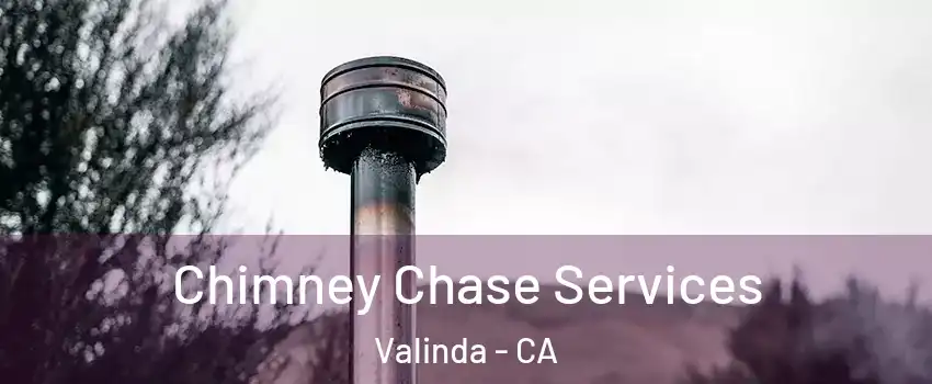  Chimney Chase Services Valinda - CA