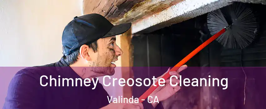  Chimney Creosote Cleaning Valinda - CA