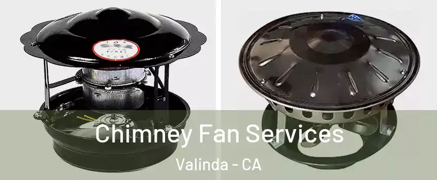  Chimney Fan Services Valinda - CA