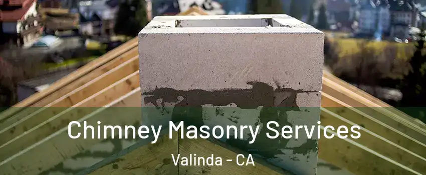  Chimney Masonry Services Valinda - CA