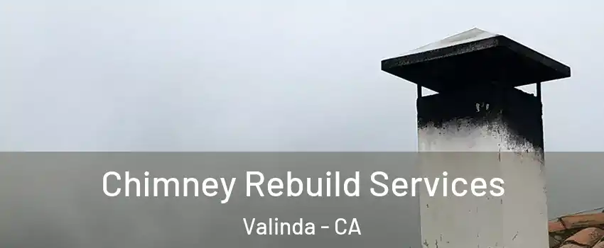  Chimney Rebuild Services Valinda - CA