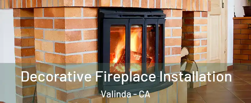  Decorative Fireplace Installation Valinda - CA