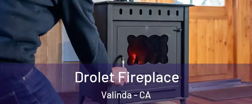  Drolet Fireplace Valinda - CA