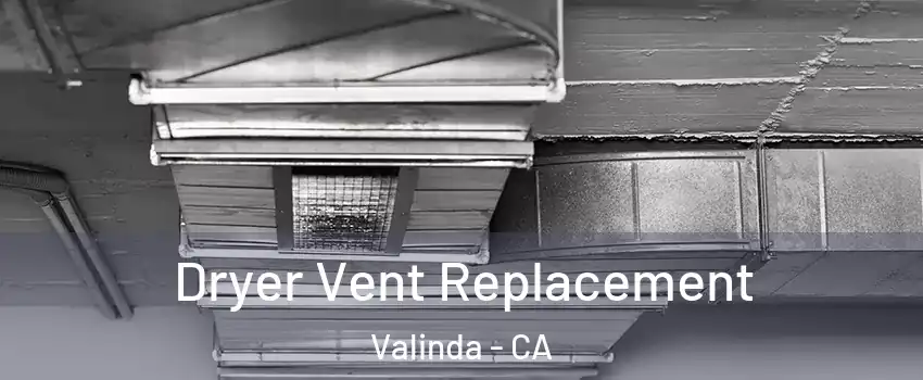  Dryer Vent Replacement Valinda - CA