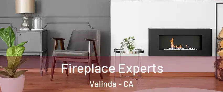  Fireplace Experts Valinda - CA