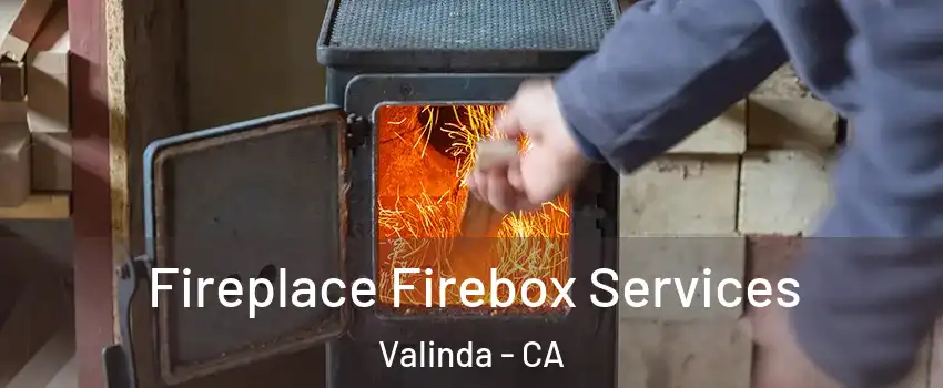  Fireplace Firebox Services Valinda - CA