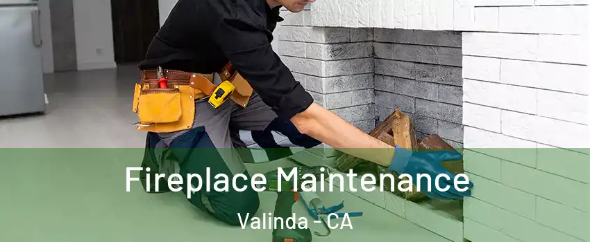 Fireplace Maintenance Valinda - CA