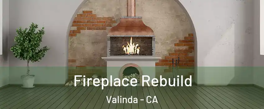  Fireplace Rebuild Valinda - CA