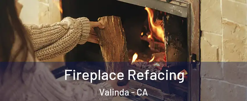  Fireplace Refacing Valinda - CA