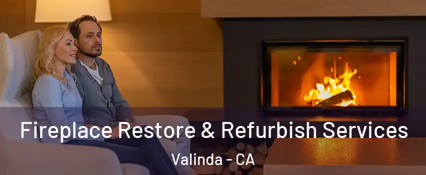  Fireplace Restore & Refurbish Services Valinda - CA