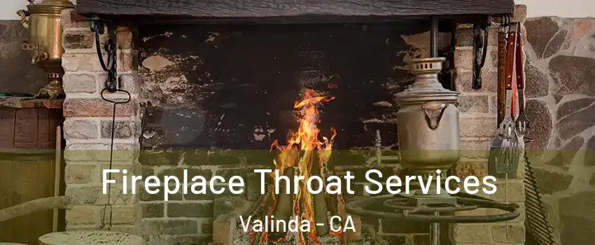  Fireplace Throat Services Valinda - CA