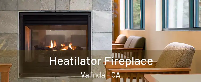  Heatilator Fireplace Valinda - CA