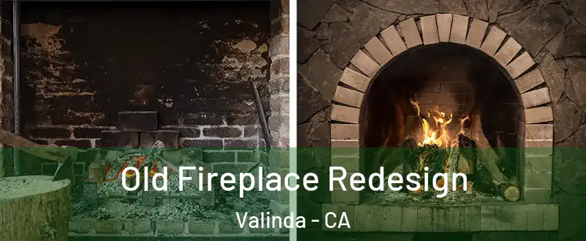  Old Fireplace Redesign Valinda - CA