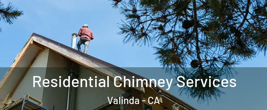  Residential Chimney Services Valinda - CA