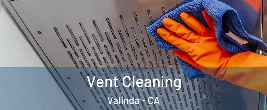  Vent Cleaning Valinda - CA