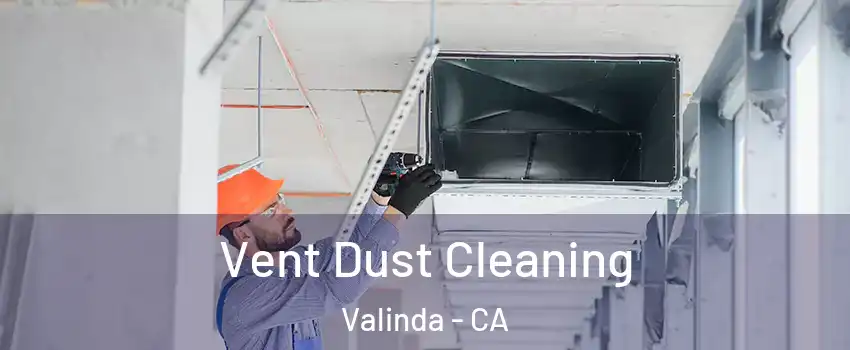  Vent Dust Cleaning Valinda - CA