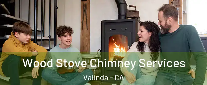  Wood Stove Chimney Services Valinda - CA